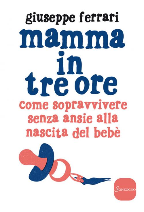 Cover of the book Mamma in tre ore by Giuseppe Ferrari, Sonzogno