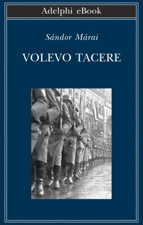 Cover of the book Volevo tacere by Sándor Márai, Adelphi