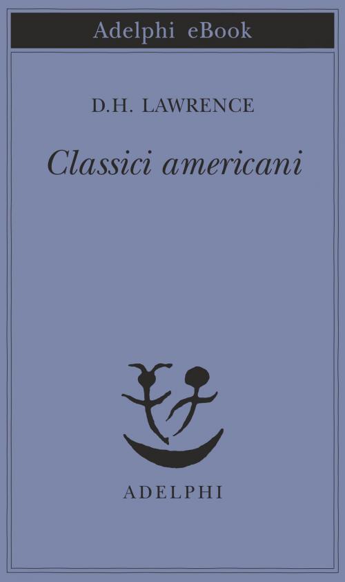 Cover of the book Classici americani by D.H. Lawrence, Adelphi