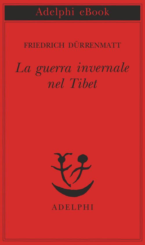Cover of the book La guerra invernale nel Tibet by Friedrich Dürrenmatt, Adelphi