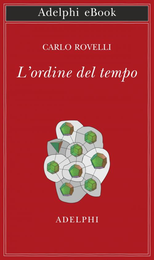 Cover of the book L'ordine del tempo by Carlo Rovelli, Adelphi