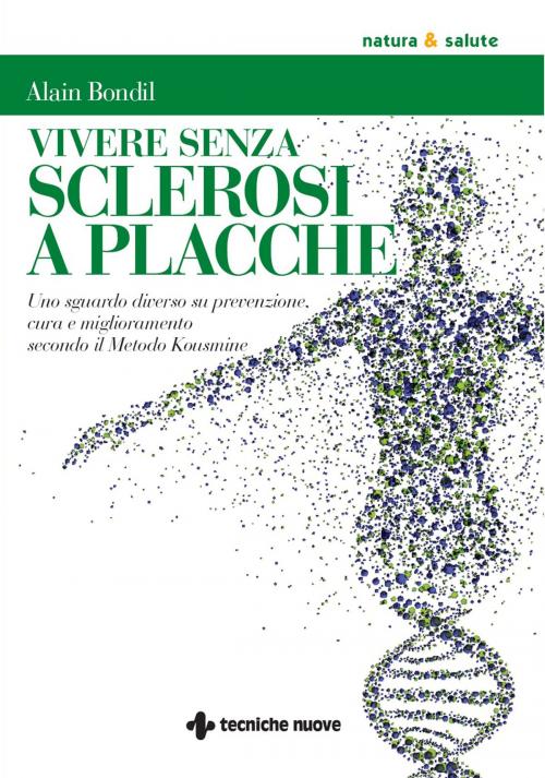 Cover of the book Vivere senza sclerosi a placche by Alain Blondil, Tecniche Nuove