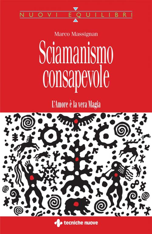 Cover of the book Sciamanismo consapevole by Marco Massignan, Tecniche Nuove