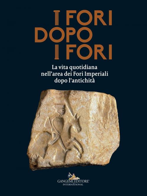 Cover of the book I Fori dopo i Fori by AA. VV., Gangemi Editore