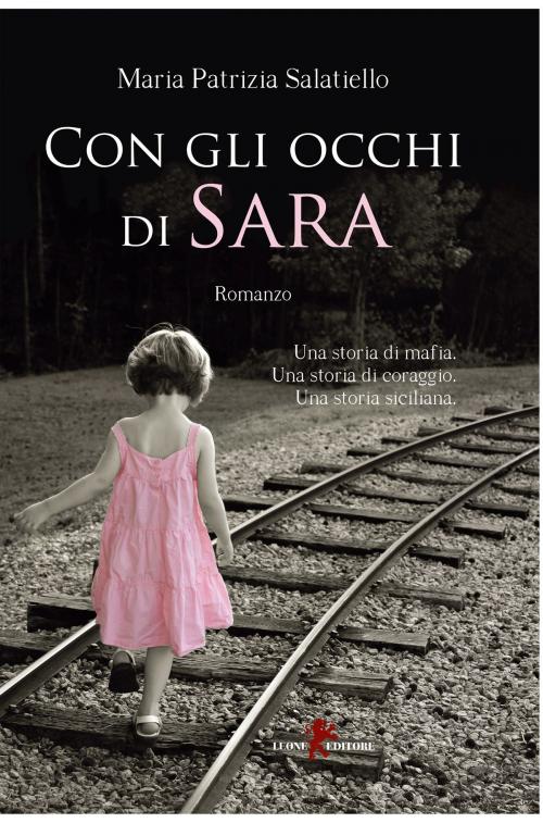 Cover of the book Con gli occhi di Sara by Maria Patrizia Salatiello, Leone Editore