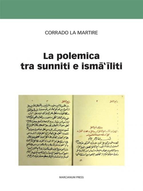 Cover of the book La polemica tra sunniti e ismā‘īliti by Corrado la Martire, Marcianum Press