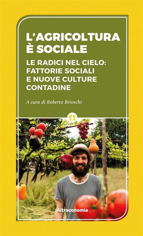 Cover of the book L’agricoltura è sociale by Roberto Brioschi, Altreconomia