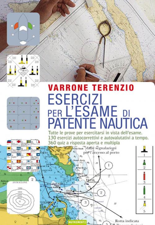Cover of the book Esercizi per l'esame di patente nautica by Varrone Terenzio, Nutrimenti