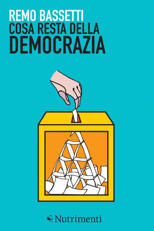 Cover of the book Cosa resta della democrazia by Remo Bassetti, Nutrimenti