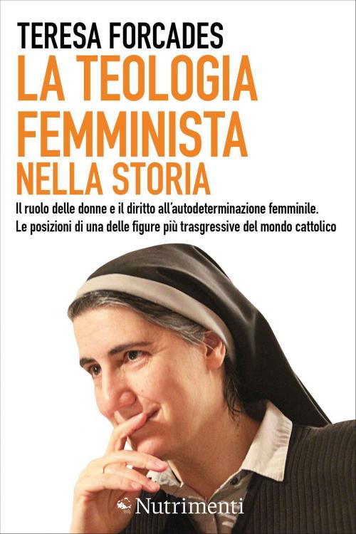 Cover of the book La teologia femminista nella storia by Teresa Forcades, Nutrimenti