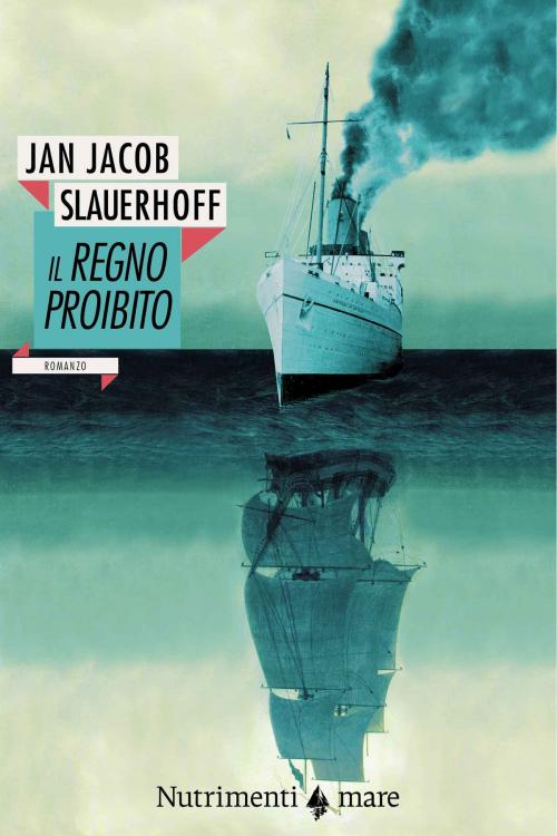 Cover of the book Il regno proibito by Jan Jacob Slauerhoff, Jane Fenoulhet, Nutrimenti