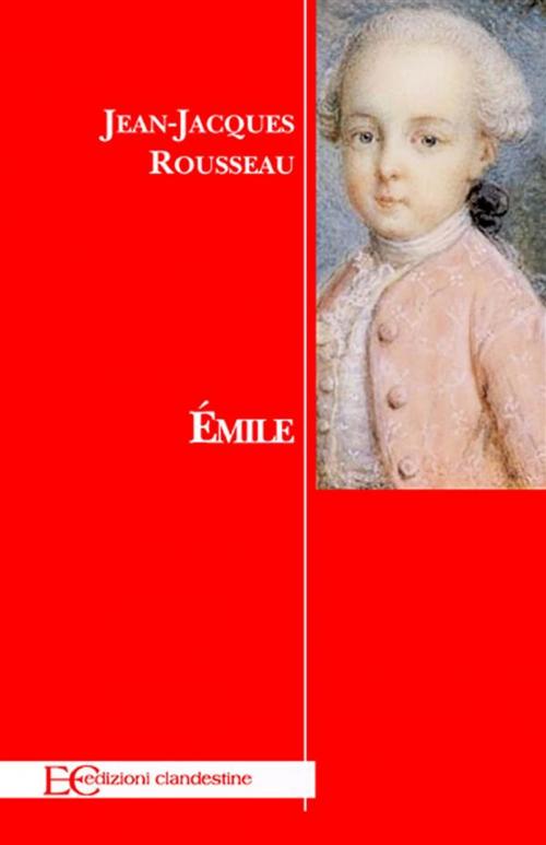 Cover of the book Emile by Jacques Rousseau, Edizioni Clandestine
