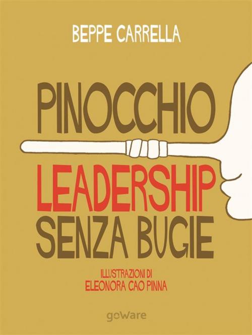 Cover of the book Pinocchio. Leadership senza bugie by Beppe Carrella, Illustrazioni di Eleonora Cao Pinna, goWare