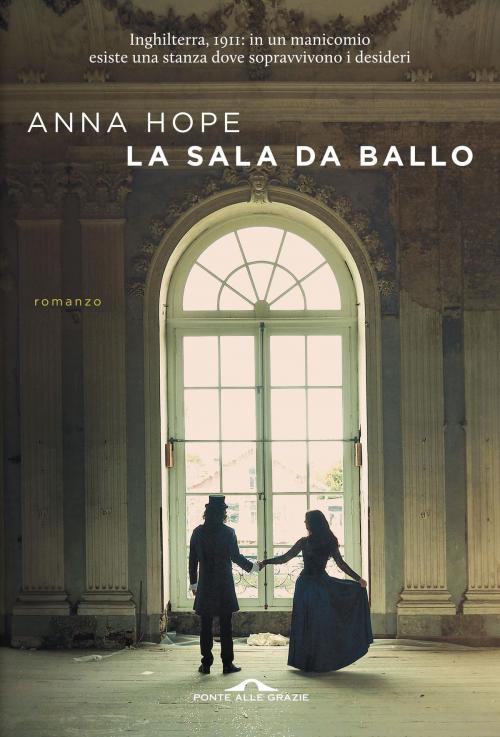 Cover of the book La sala da ballo by Anna Hope, Ponte alle Grazie