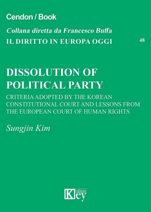 Cover of the book Dissolution of political party by Sungjin Kim, Key Editore Srl