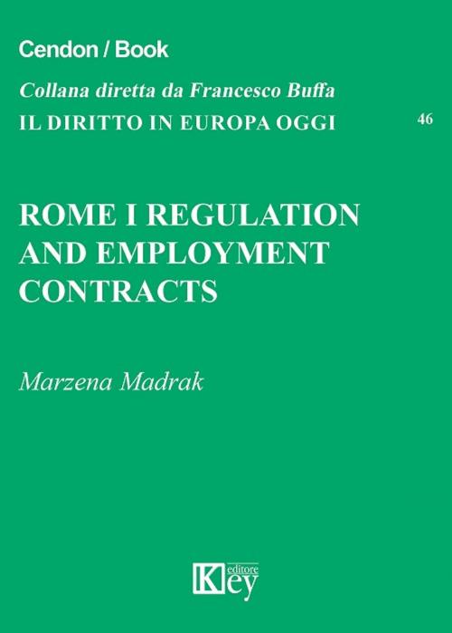 Cover of the book Rome I Regulation and employment contracts by Marzena Madrak, Key Editore Srl