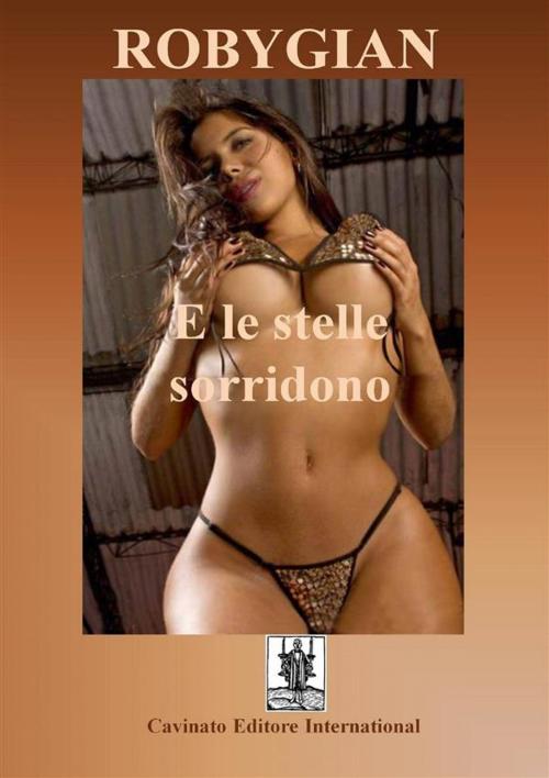 Cover of the book E le stelle sorridono by Robygian, Cavinato Editore
