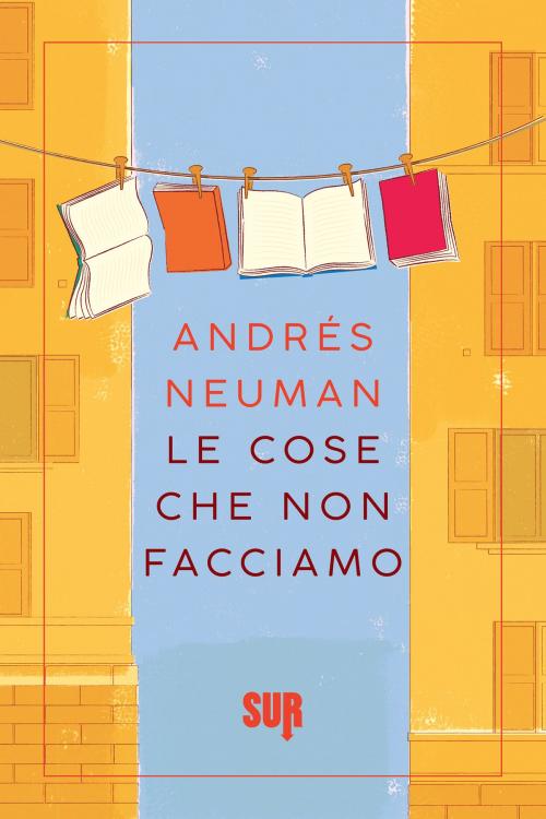 Cover of the book Le cose che non facciamo by Andrés Neuman, SUR