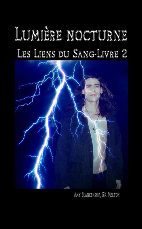 Cover of the book Lumière nocturne (Les Liens du Sang-Livre 2) by Amy Blankenship, Tektime