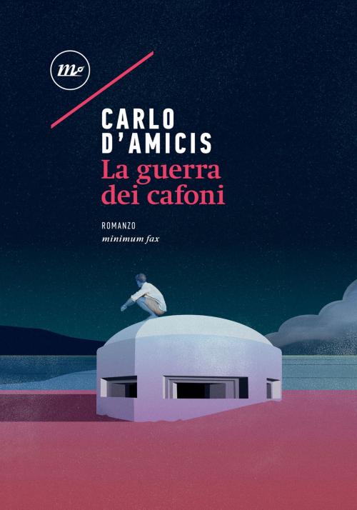 Cover of the book La guerra dei cafoni by Carlo D'Amicis, minimum fax