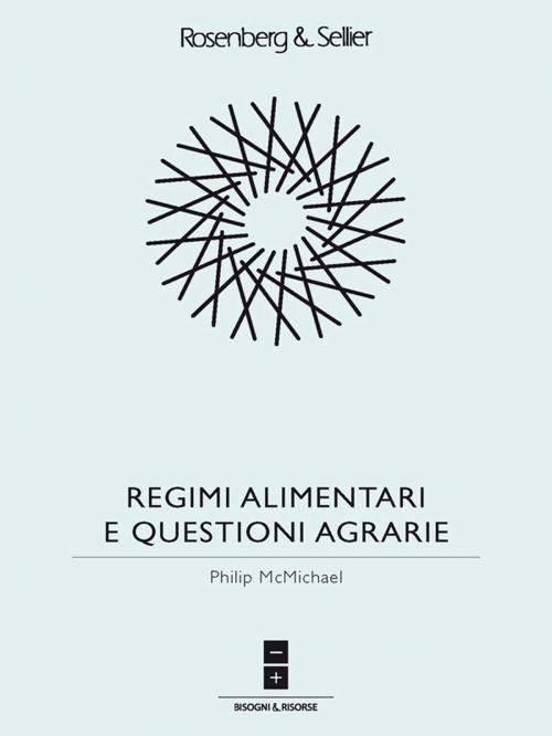 Cover of the book Regimi alimentari e questioni agrarie by Philip McMichael, Rosenberg & Sellier