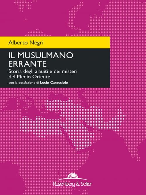 Cover of the book Il musulmano errante by Alberto Negri, Rosenberg & Sellier