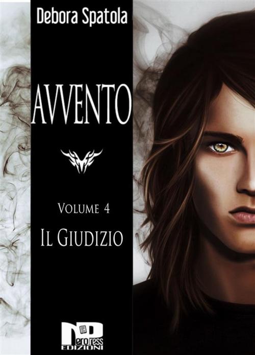 Cover of the book Avvento - Il Giudizio (Volume 4) by Debora Spatola, Nero Press