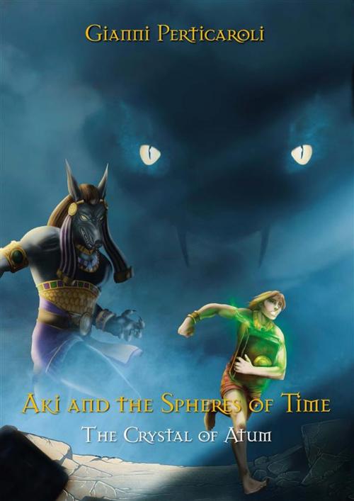 Cover of the book The Crystal of Atum. Aki and the Spheres of Time by Gianni Perticaroli, Youcanprint
