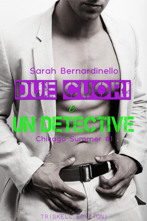 Cover of the book Due cuori e un detective by Sarah Bernardinello, Triskell Edizioni di Barbara Cinelli
