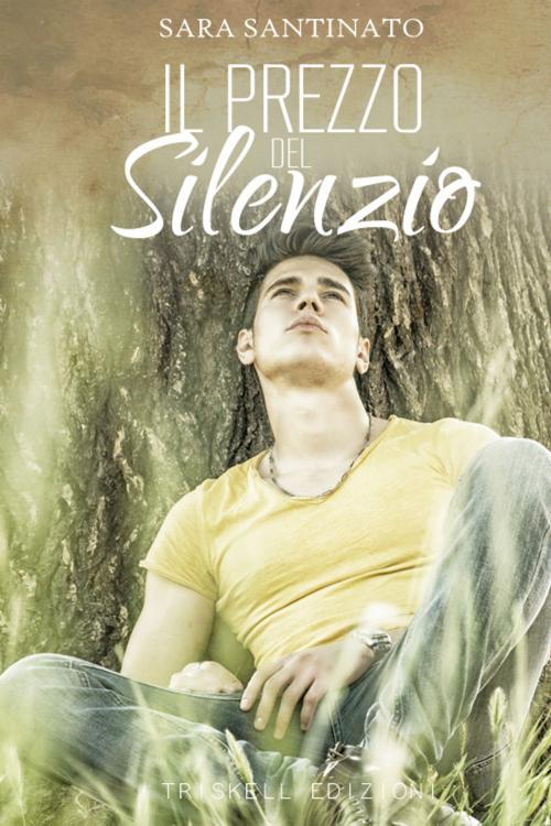Cover of the book Il prezzo del silenzio by Sara Santinato, Triskell Edizioni di Barbara Cinelli