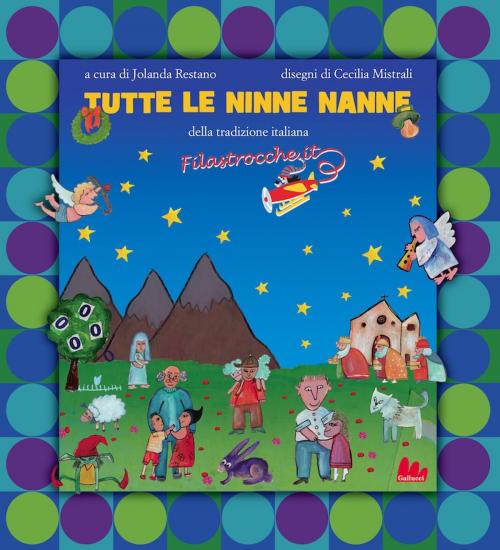 Cover of the book Tutte le ninne nanne by Jolanda Restano, Gallucci