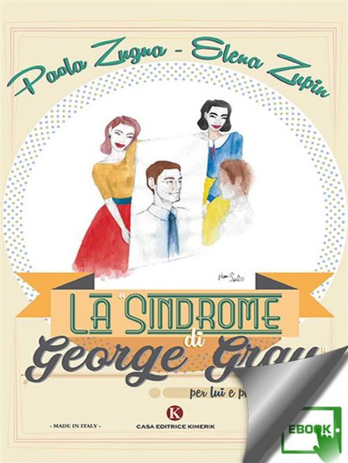 Cover of the book La “Sindrome di George Gray” per lui e per lei by Paola Zugna Elena Zupin, Kimerik
