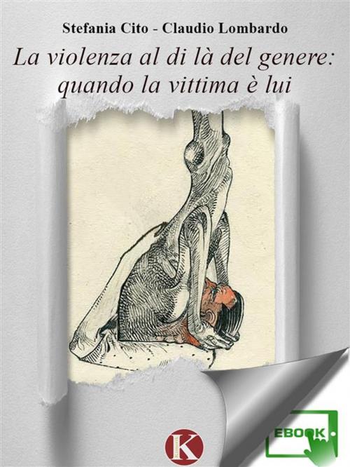Cover of the book La violenza al di là del genere by Lombardo Claudio, Stefania Cito, Kimerik