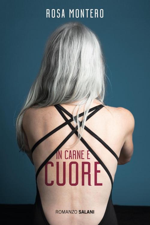 Cover of the book In carne e cuore by Rosa Montero, Salani Editore