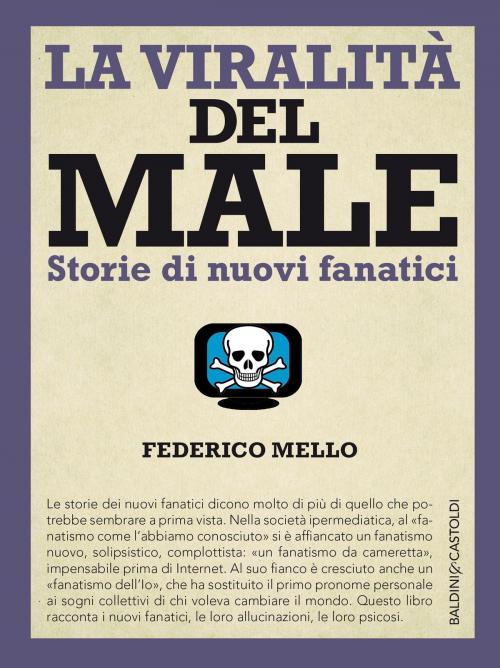 Cover of the book La viralità del male by Federico Mello, Baldini&Castoldi