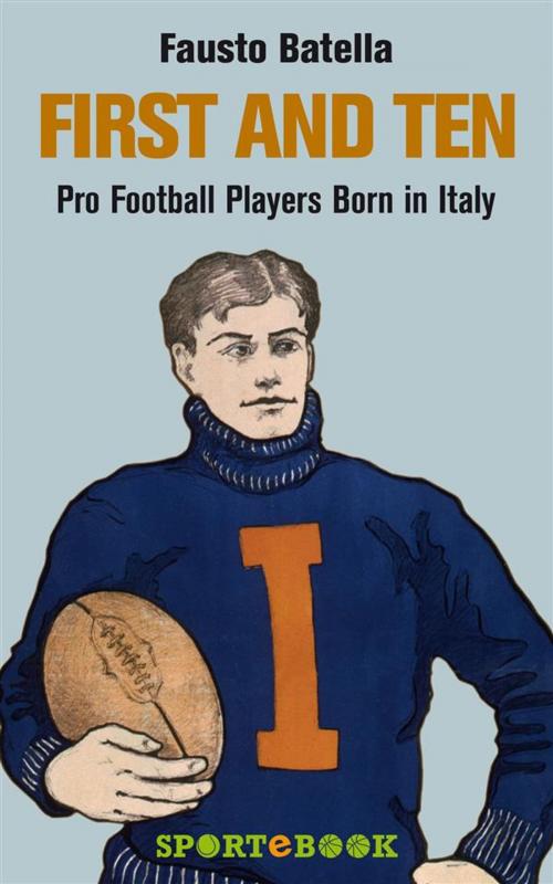Cover of the book First and Ten by Fausto Batella, SPORTeBOOK