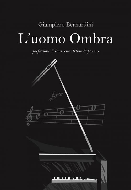 Cover of the book L'uomo ombra by Giampiero Bernardini, A&A