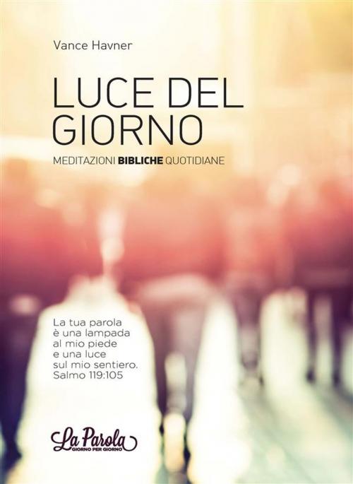 Cover of the book Luce del Giorno by Vance Havner, ADI-MEDIA