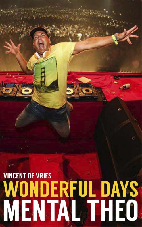 Cover of the book Wonderful days - Mental Theo by Vincent de Vries, Theo Nabuurs, VBK Media