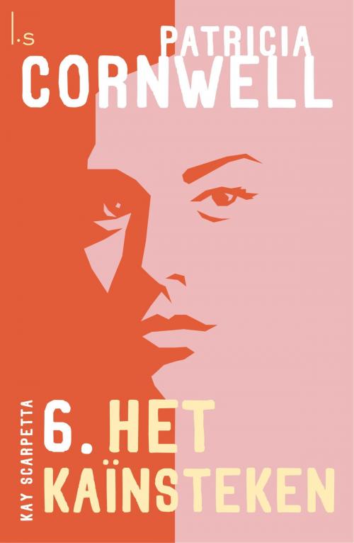 Cover of the book Het Kaïnsteken by Patricia Cornwell, Luitingh-Sijthoff B.V., Uitgeverij