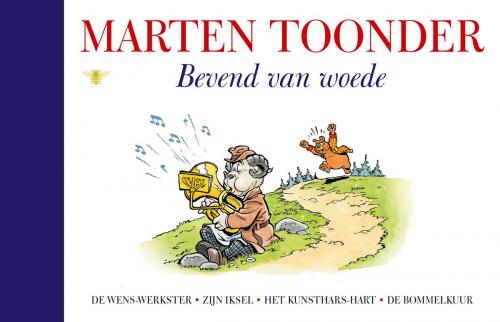 Cover of the book Bevend van woede by Marten Toonder, Bezige Bij b.v., Uitgeverij De