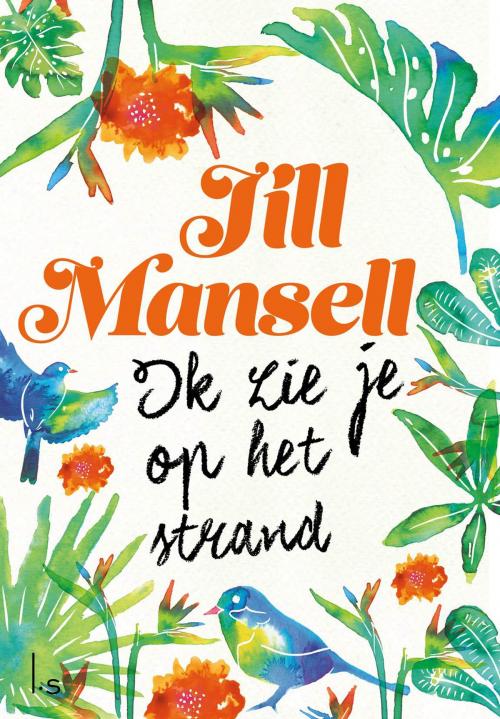 Cover of the book Ik zie je op het strand by Jill Mansell, Luitingh-Sijthoff B.V., Uitgeverij