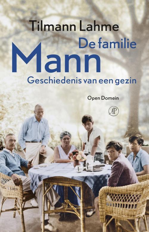 Cover of the book De familie Mann by Tilmann Lahme, Singel Uitgeverijen