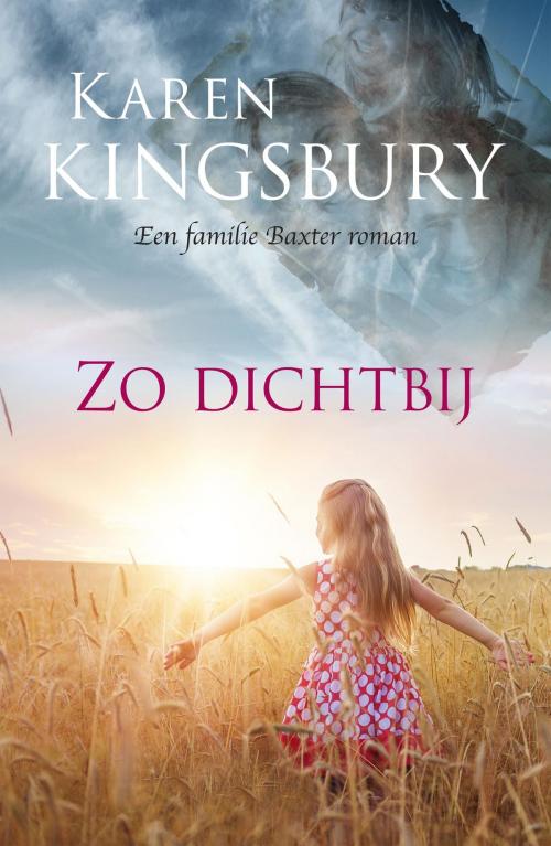 Cover of the book Zo dichtbij by Karen Kingsbury, VBK Media