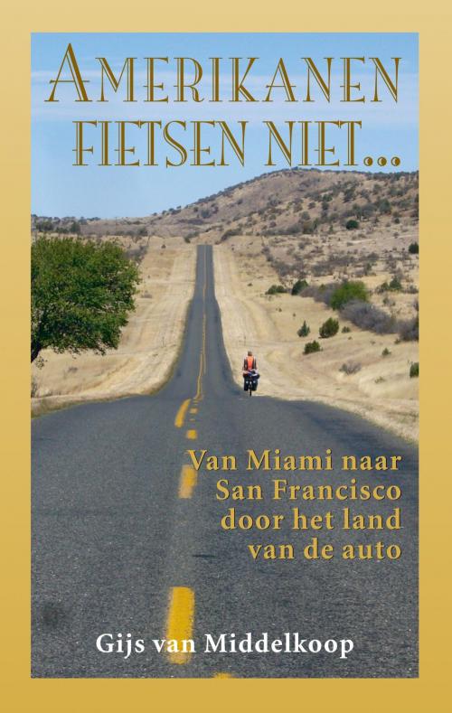 Cover of the book Amerikanen fietsen niet by Gijs van Middelkoop, Elmar B.V., Uitgeverij