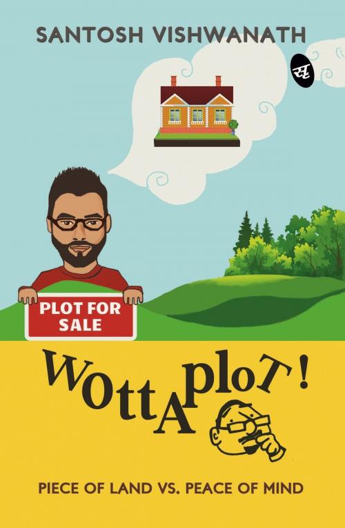 Cover of the book Wottaplot! by Santosh Vishwanath, Srishti Publishers