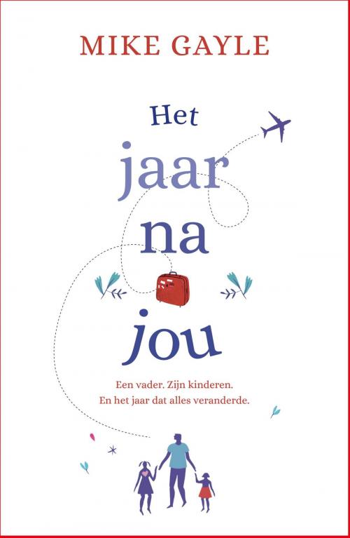 Cover of the book Het jaar na jou by Mike Gayle, Meulenhoff Boekerij B.V.