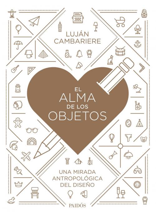 Cover of the book El alma de los objetos by Luján Cambariere, Grupo Planeta - Argentina