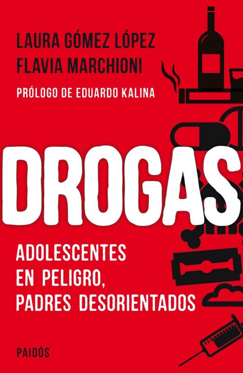 Cover of the book Drogas by Laura Gómez López, Flavia Marchioni, Grupo Planeta - Argentina