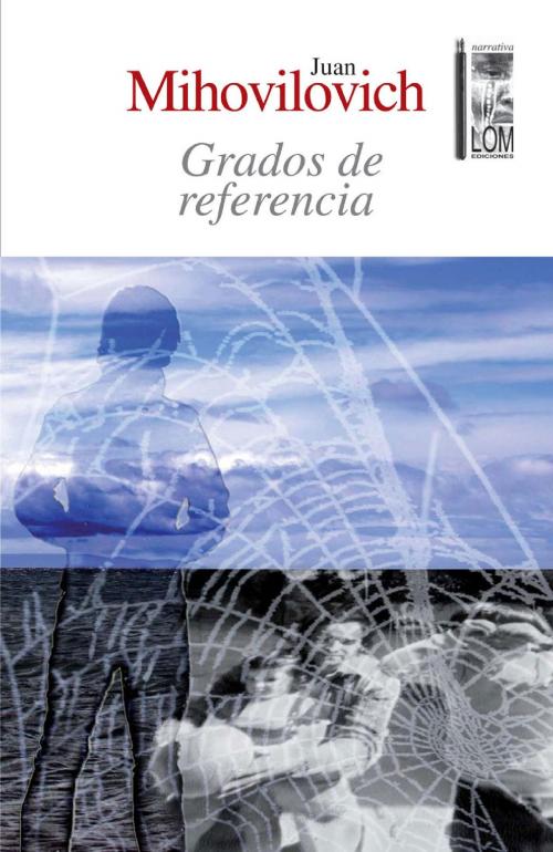 Cover of the book Grados de referencia by Juan  Mihovilovich, Lom Ediciones